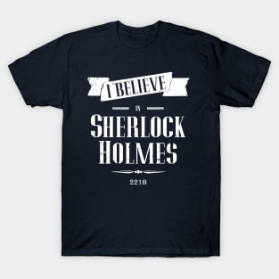 I Believe in Sherlock Holmes T-Shirt